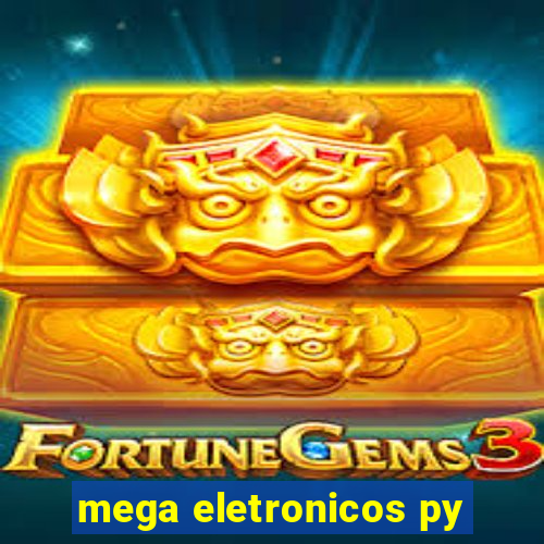 mega eletronicos py